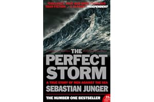 The Perfect Storm: A True Story Of Man Against The Sea