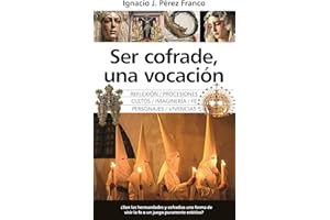 Ser cofrade, una vocación (Andalucía)