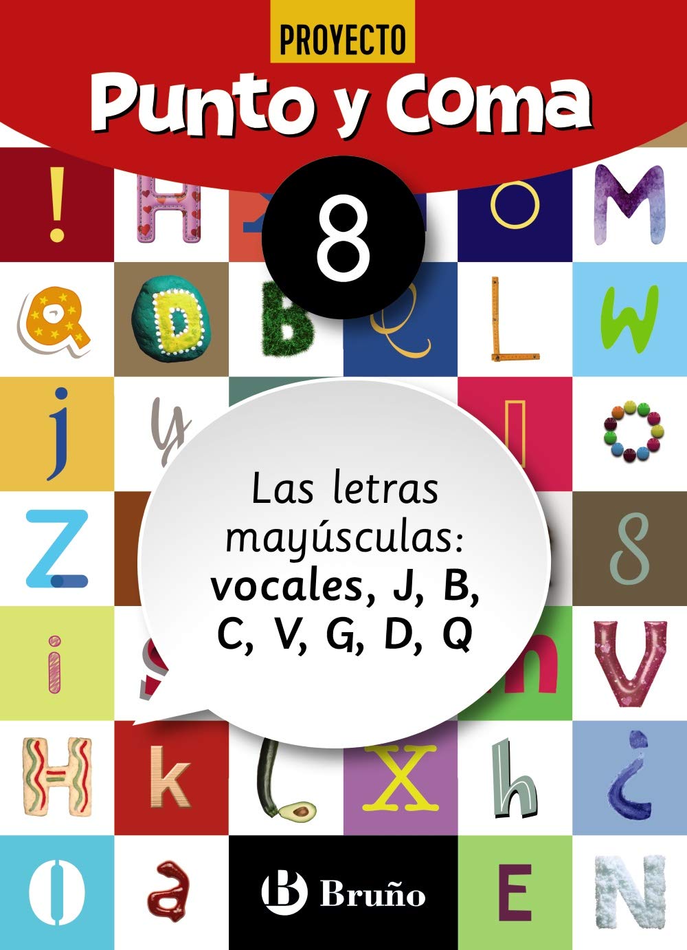 Punto y Coma Lengua 8 Las letras mayúsculas: vocales, J, B, C, V, G, D, Q