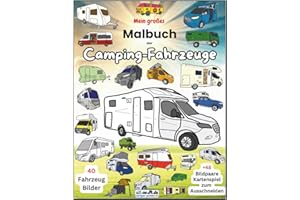 Mein großes Malbuch der Camping-Fahrzeuge: 40 realistisch gezeichnete Wohnmobile, Campervans und Wohnwagen zum Ausmalen. Plus: Bildpaare Kartenspiel zum Ausschneiden. Für kleine und große Camper