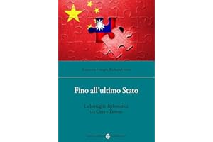 Fino all'ultimo Stato. La battaglia diplomatica tra Cina e Taiwan
