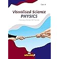 Visualised Science Physics: Textbook for CBSE Class 9 (2020-21 Session)