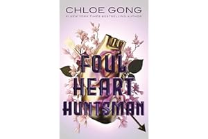 Foul Heart Huntsman: the unmissable, gripping and searingly romantic sequel to historical fantasy Foul Lady Fortune: 2