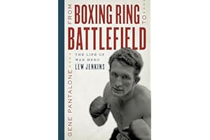 From Boxing Ring to Battlefield: The Life of War Hero Lew Jenkins