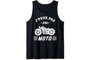IDÉES CADEAU ORIGINAL HUMOUR POUR PASSIONNÉ MOTO Idée Cadeau Rigolo Pour Motard J'Peux Pas J'ai Moto Débardeur