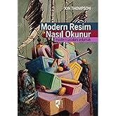 Modern Resim Nasıl Okunur: Modern Ustaları Anlamak