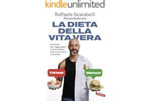 La dieta della vita vera: Il metodo per raggiungere la forma fisica senza rinunciare a se stessi