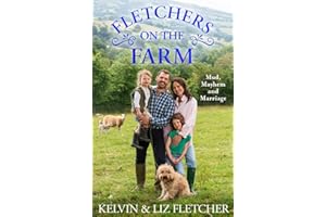 Fletchers on the Farm: Mud, Mayhem and Marriage. The new memoir of our life, love and family farm.