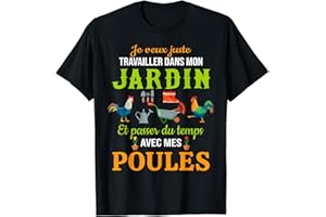 Travailler dans mon Jardin Passer du temps avec mes Poules T-Shirt