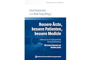 Bessere Ärzte, bessere Patienten, bessere Medizin. Aufbruch in ein transparentes Gesundheitswesen: Mit einem Vorwort von Günther Jonitz. Strüngmann Forum Reports
