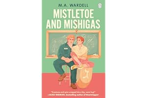 Mistletoe and Mishigas: A spicy queer romance full of heart, love and festive joy