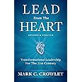 Lead From The Heart: Transformational Leadership For The 21st Century