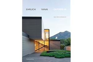Ehrlich Yanai Outside-In: New California Modernism
