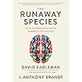 The Runaway Species: How Human Creativity Remakes the World