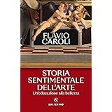 Storia sentimentale dell'arte. Un'educazione alla bellezza