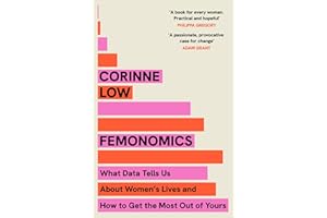 Femonomics: The Life-Changing, Data-Driven Guide to Making Better Choices at Home and at Work