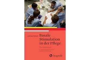 Basale Stimulation in der Pflege: Das Arbeitsbuch