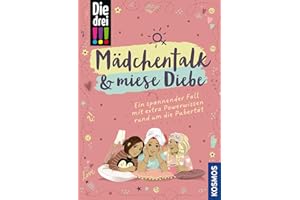 Die drei !!!, Mädchentalk & miese Diebe: Ein spannender Fall mit extra Powerwissen rund um die Pubertät