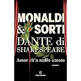 Dante di Shakespeare I. Amor c'ha nulla amato