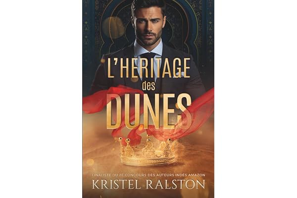 L'héritage des dunes: Romance contemporaine royale, d'ennemis à amants avec différence d'âge, passés complexes et amour interdit.