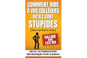 Comment dire à ses collègues qu'ils sont stupides (sans se faire virer): Idée cadeau drôle et pas chère pour collègues de travail : Secret Santa, départ, Noël, cadeau rigolo entre collègues