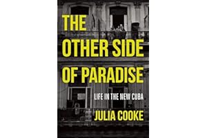 The Other Side of Paradise: Life in the New Cuba