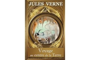 Voyage au centre de la Terre - ILLUSTRÉ - Jules Verne: Édition de luxe collector - Livre Relié (Couverture rigide) Grand Format - Roman classique d’aventures science-fiction - Collection Jules Verne