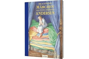 Die schönsten Märchen von Hans Christian Andersen: Zeitlose Vorlesegeschichten