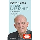 Ist das euer Ernst?!: Aufstand gegen Idiotie und Ideologie