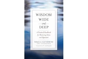 Wisdom Wide and Deep: A Practical Handbook for Mastering Jhna and Vipassan