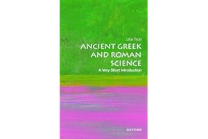 Ancient Greek and Roman Science: A Very Short Introduction (Very Short Introductions)