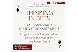 Thinking in bets – wie man immer die richtige Karte spielt