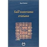 Sull'esoterismo cristiano