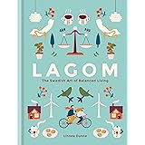Lagom: The Swedish Art of Balanced Living