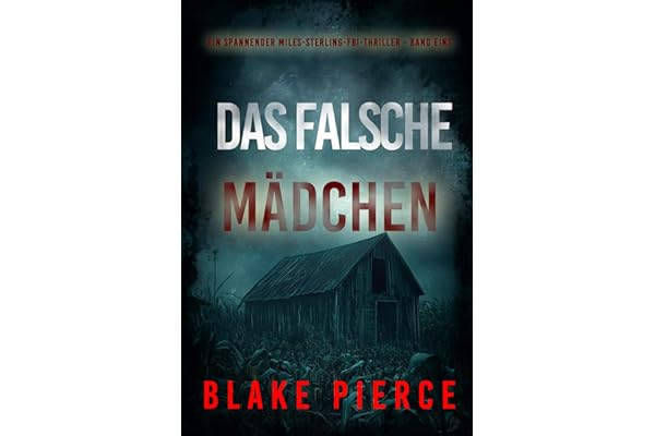 Das Falsche Mädchen (Ein spannender Miles-Sterling-FBI-Thriller - Band Eins)