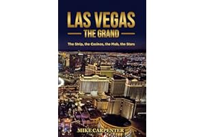 Las Vegas The Grand: The Strip, the Casinos, the Mob, the Stars