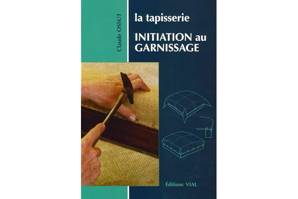 La tapisserie. Initiation au garnissage