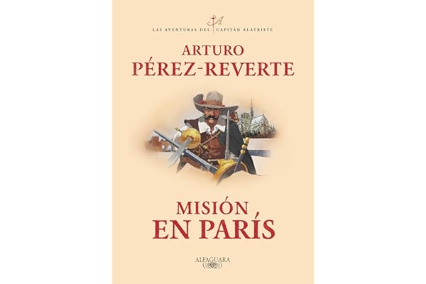 Misión en París (Las aventuras del capitán Alatriste 8)