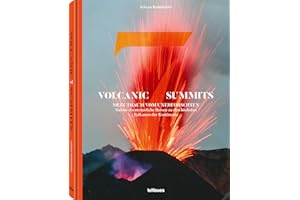 Volcanic 7 Summits, Deutsche Ausgabe: Mein Traum vom Unerforschten. Sieben abenteuerliche Reisen zu den höchsten Vulkanen der Kontinente