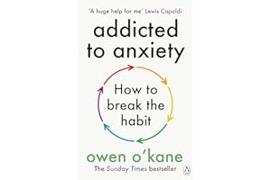 Addicted to Anxiety: The instant Sunday Times bestseller that will teach you how to take back control