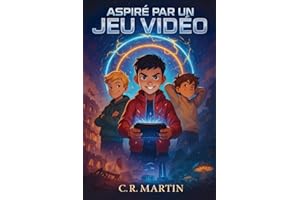 Aspiré par un jeu vidéo: Roman jeunesse dès 9 ans | Aventure & science-fiction