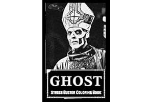 Stress Buster Coloring Book: Ghost Band, Say Goodbye to Stress and Boredom, Relax + Chill and Avoid Burnout ( Start Living a Joyful New Life )