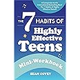 The 7 Habits of Highly Effective Teens: Mini-Workbook (Self Help Workbook for Teens, Ages 12-17)