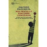 Mio fratello rincorre i dinosauri. Storia mia e di Giovanni che ha un cromosoma in più