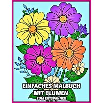 Ausmalbuch Für Erwachsene – Blütenträume: 55 Blumen-Motive Zum Entspannen