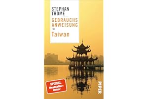 Gebrauchsanweisung für Taiwan: Faszinierender Reiseführer zur Identität und Geschichte der grünen Insel