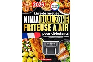 Livre de recettes Ninja Dual Zone Friteuse à air pour débutants: Le livre de cuisine ultime avec des recettes simples, savoureuses & sans stress pour toute la famille. Photos en couleurs.