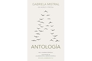 Gabriela Mistral en verso y prosa. Antología (Edición conmemorativa de la RAE y la ASALE)