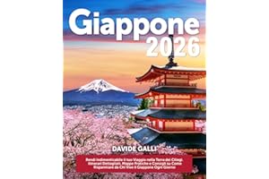 Giappone: Rendi Indimenticabile il tuo Viaggio nella Terra dei Ciliegi | Itinerari Dettagliati, Mappe Pratiche e Consigli su Come Risparmiare da Chi Vive il Giappone Ogni Giorno