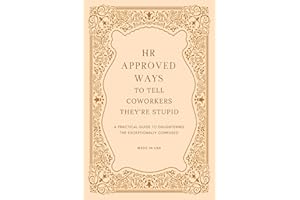HR Approved Ways To Tell Coworkers They're Stupid: Unique Christmas Gag Gift for Boss and Stocking Stuffers for Men (Funny Secret Santa Gifts and Stocking Stuffers for Men, Band 3)